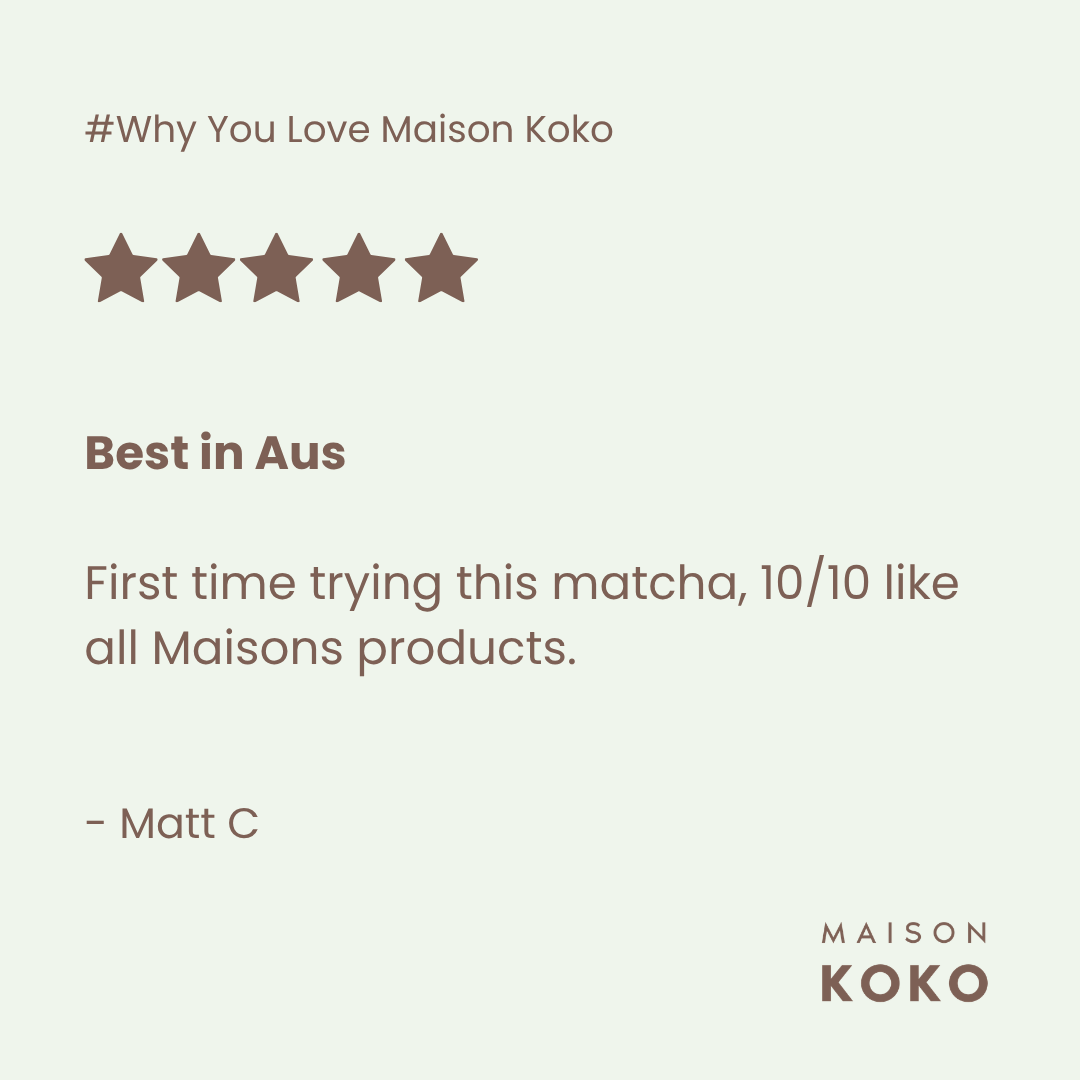 Ceremonial Matcha (Yabukita Cultivar) Customer review | Maison Koko