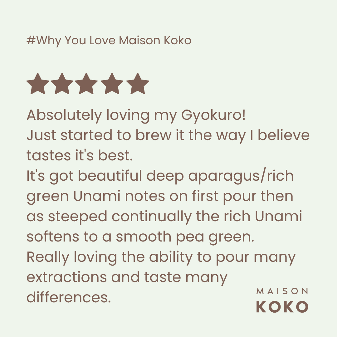 Gyokuro Customer Review | Maison Koko