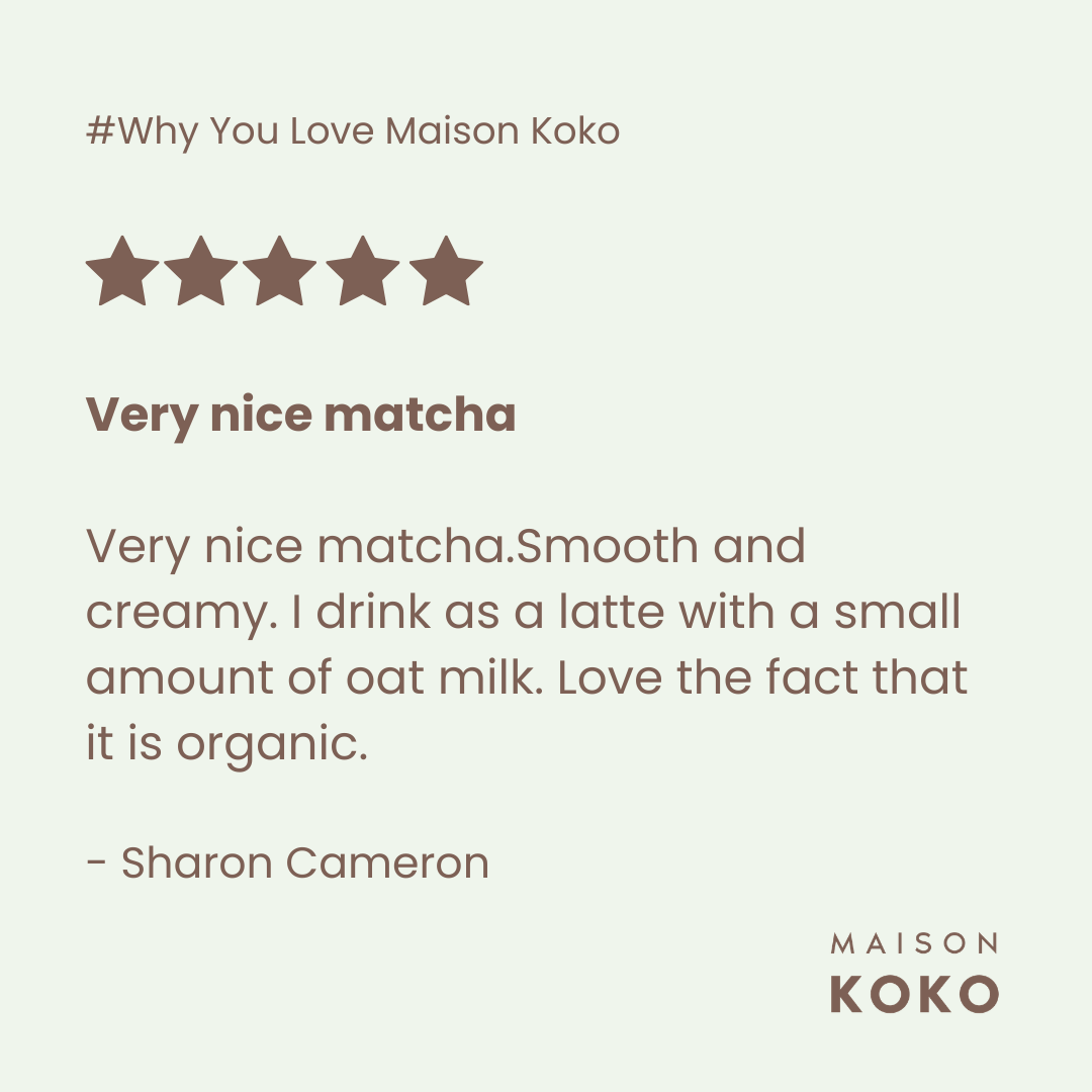 Pinnacle Grade Organic Matcha Customer Review | Maison Koko