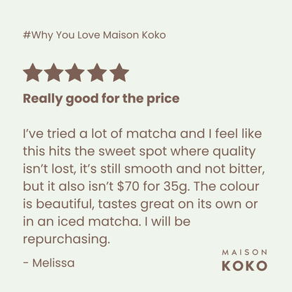 Premium Ceremonial Matcha (Koko Edition) Customer Review | Maison Koko