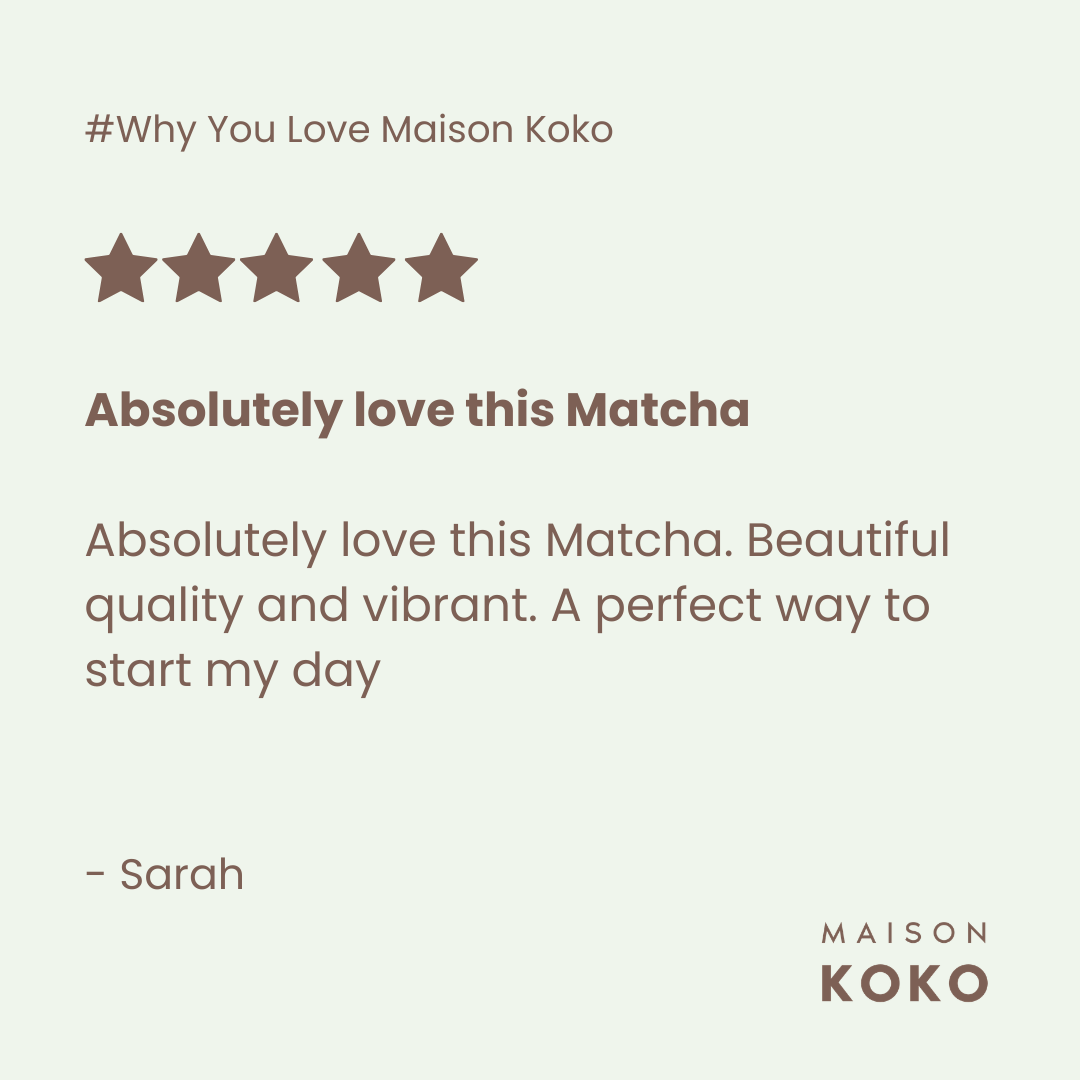 Premium Ceremonial Organic Matcha (Saemidori Cultivar) Customer Review | Maison Koko