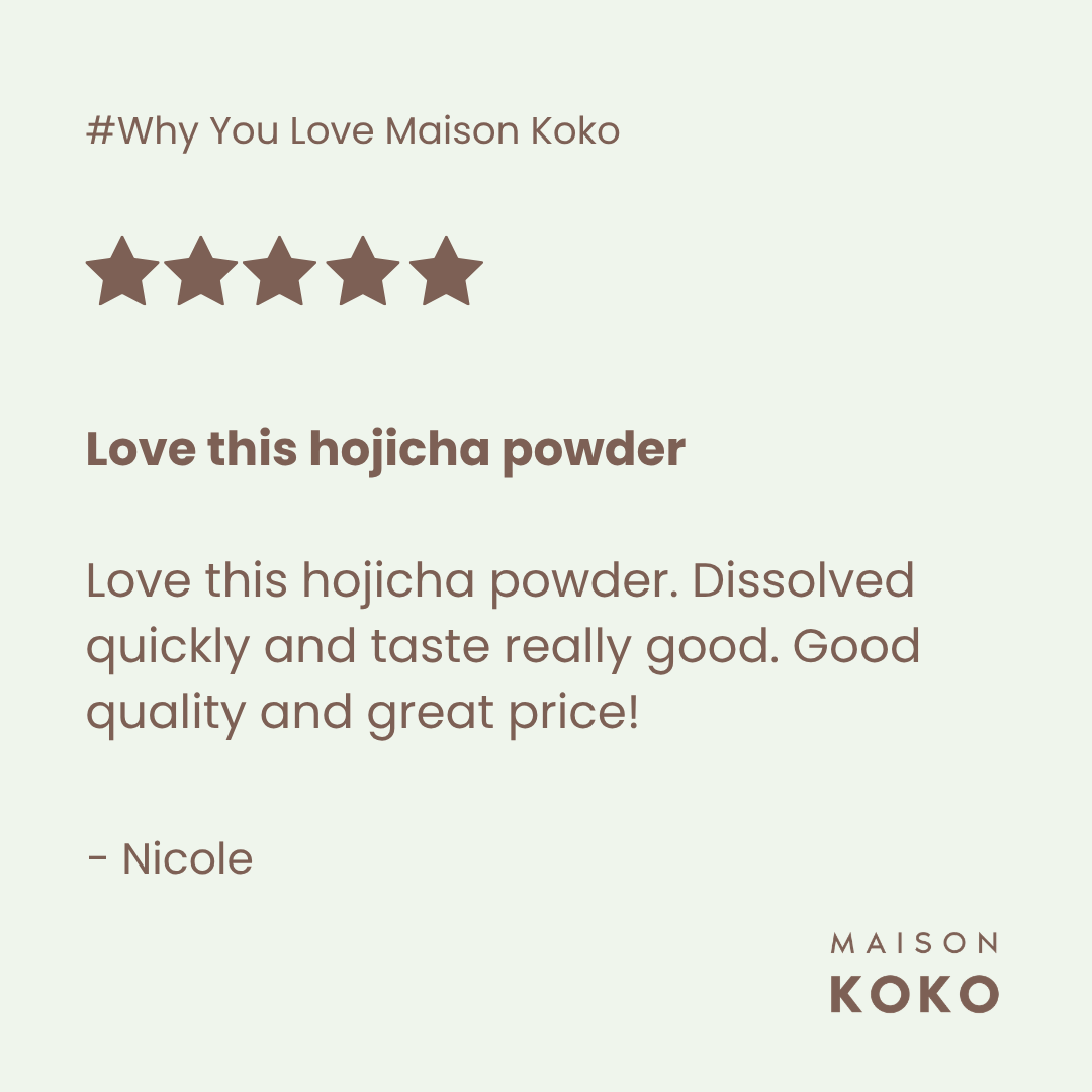 Premium Hojicha Powder (Uji) Customer Review | Maison Koko